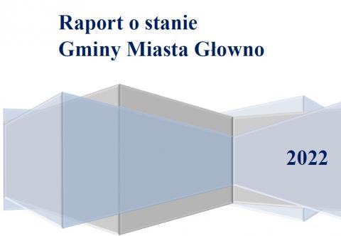 Raport o stanie Gminy Miasta Głowno w roku 2022