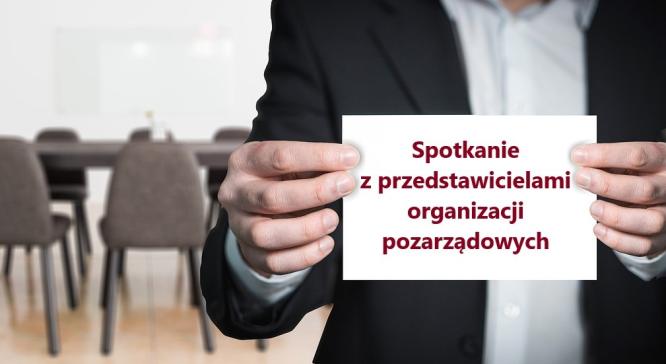 Spotkanie z przedstawicielami organizacji pozarządowych