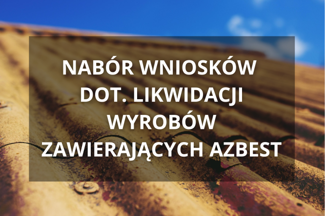 Nabór wniosków na usuwanie wyrobów zawierających azbest w 2026 r.